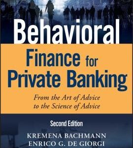 Behavioral Finance for Private Banking: From the Art of Advice to the Science of Advice