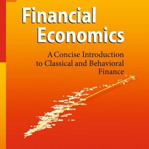 Financial Economics: A Concise Introduction to Classical and Behavioral Finance