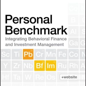 Personal Benchmark: Integrating Behavioral Finance and Investment Management