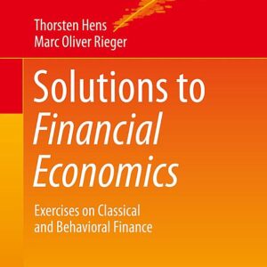 Solutions to Financial Economics: Exercises on Classical and Behavioral Finance