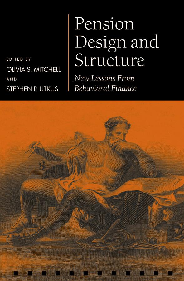 Pension Design and Structure: New Lessons from Behavioral Finance