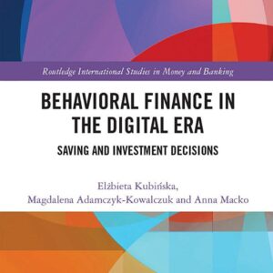 Behavioral Finance in the Digital Era: Saving and Investment Decisions