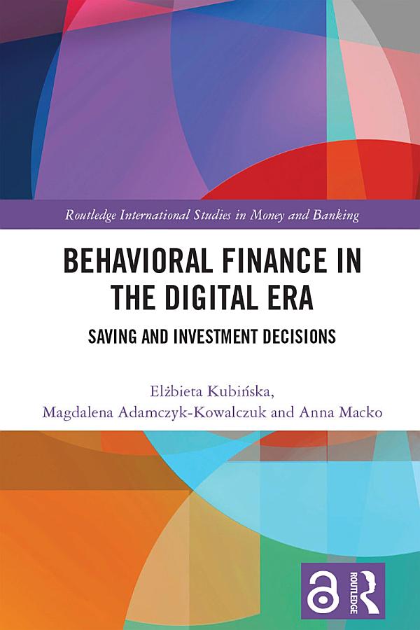 Behavioral Finance in the Digital Era: Saving and Investment Decisions