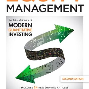 Equity Management: The Art and Science of Modern Quantitative Investing, Second Edition