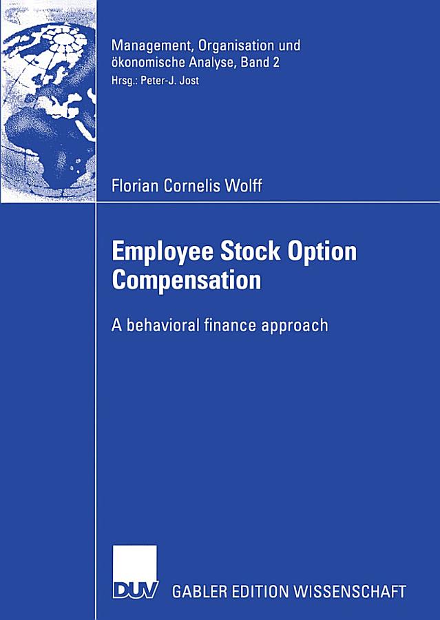 Employee Stock Option Compensation: A behavioral finance approach