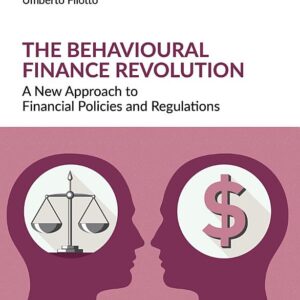 The Behavioural Finance Revolution: A New Approach to Financial Policies and Regulations