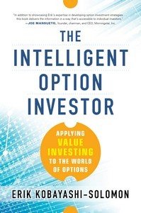 The Intelligent Option Investor: Applying Value Investing to the World of Options