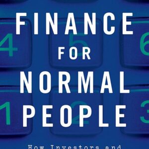 Finance for Normal People: How Investors and Markets Behave