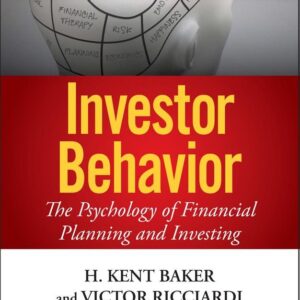 Investor Behavior: The Psychology of Financial Planning and Investing