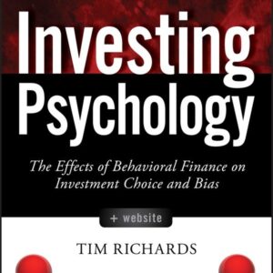 Investing Psychology, + Website: The Effects of Behavioral Finance on Investment Choice and Bias