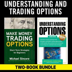The Ultimate Guide to Understanding and Trading Options: Two-Book Bundle