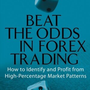 Beat the Odds in Forex Trading: How to Identify and Profit from High Percentage Market Patterns