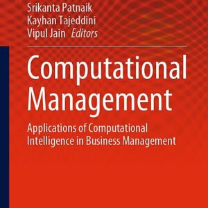 Computational Management: Applications of Computational Intelligence in Business Management