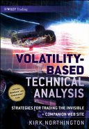 Volatility-Based Technical Analysis: Strategies for Trading the Invisible