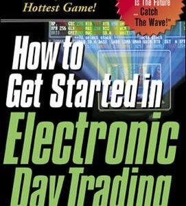 How to Get Started in Electronic Day Trading