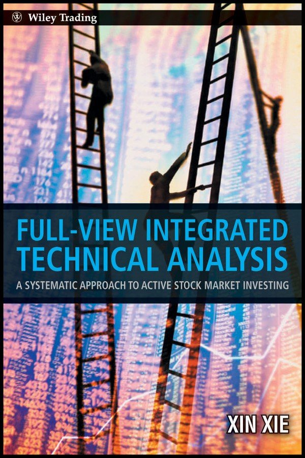 Full View Integrated Technical Analysis: A Systematic Approach to Active Stock Market Investing