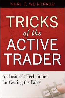 Tricks of the Active Trader: An Insider's Techniques for Getting the Edge