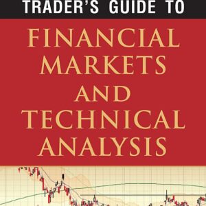 Trader's Guide to Financial Markets and Technical Analysis