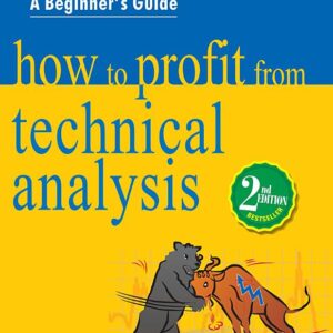 How to Profit from Technical Analysis: A Beginner's Guide (2nd Edition)