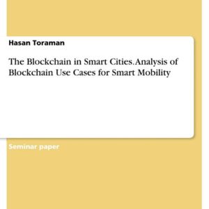 The Blockchain in Smart Cities. Analysis of Blockchain Use Cases for Smart Mobility