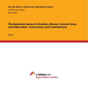 The Byzantine General's Problem, Bitcoin, Colored Coins, and Adam Back. Connections and Contributions