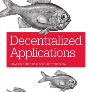Decentralized Applications: Harnessing Bitcoin's Blockchain Technology