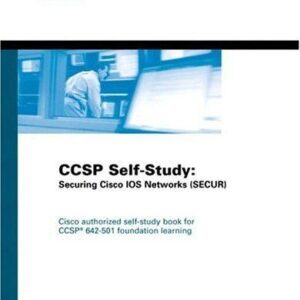 CCSP Self-Study: Securing Cisco IOS Networks (SECUR)