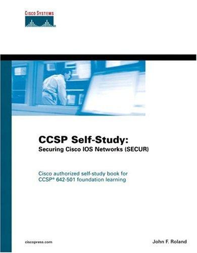 CCSP Self-Study: Securing Cisco IOS Networks (SECUR)