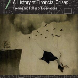 A History of Financial Crises: Dreams and Follies of Expectations