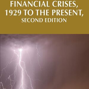 Financial Crises, 1929 to the Present, Second Edition