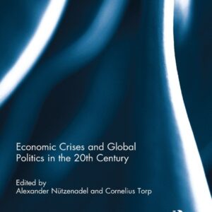 Economic Crises and Global Politics in the 20th Century