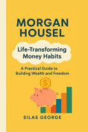 Morgan Housel: Life-Transforming Money Habits