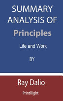 Summary Analysis Of Principles: Life and Work By Ray Dalio
