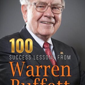100 Success Lessons From Warren Buffett: Bestseller Book by N. Chokkan: 100 Success Lessons from Warren Buffett