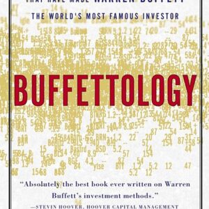 Buffettology: The Previously Unexplained Techniques That Have Made Warren Buffett The Worlds