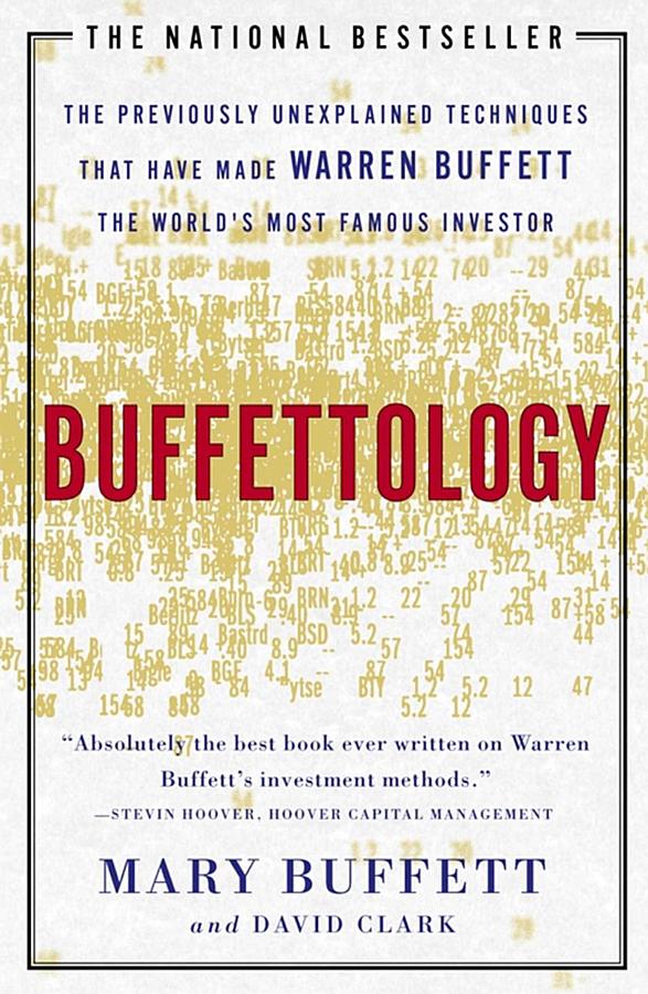 Buffettology: The Previously Unexplained Techniques That Have Made Warren Buffett The Worlds