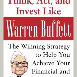 Think, Act, and Invest Like Warren Buffett (PB)