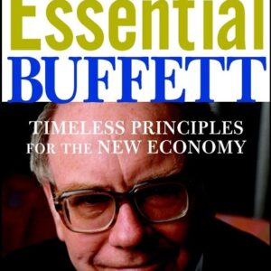 The Essential Buffett: Timeless Principles for the New Economy