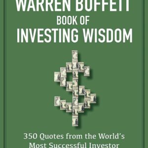 Warren Buffett Book of Investing Wisdom: 350 Quotes from the World's Most Successful Investor