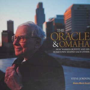 The Oracle and Omaha: How Warren Buffett and His Hometown Shaped Each Other