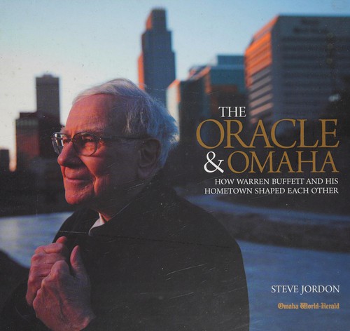 The Oracle and Omaha: How Warren Buffett and His Hometown Shaped Each Other