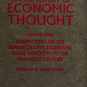 Perspectives on the Administrative Tradition: from Antiquity to the Twentieth Century: Selected Papers from the History of Economics Conference 1990
