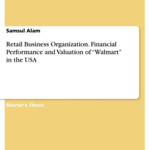 Retail Business Organization. Financial Performance and Valuation of “Walmart” in the USA