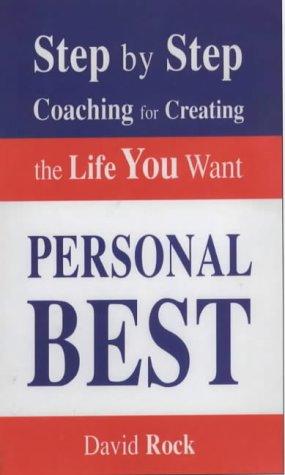Personal Best: Step by Step Coaching for Creating the Life You Want