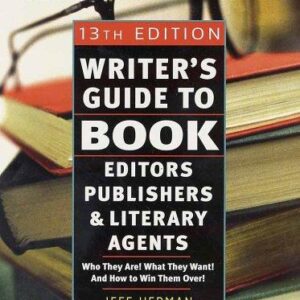 Writer's Guide to Book Editors, Publishers, and Literary Agents, 2003-2004: Who They Are! What They Want! And How to Win Them Over!