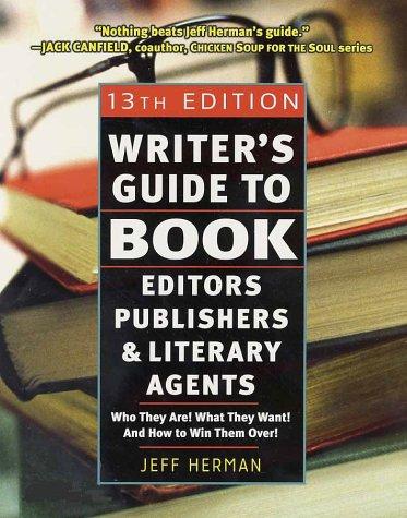 Writer's Guide to Book Editors, Publishers, and Literary Agents, 2003-2004: Who They Are! What They Want! And How to Win Them Over!
