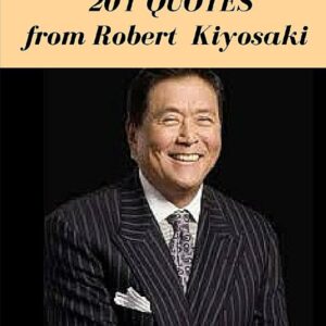 Become smart with your money with these 201 quotes from Robert Kiyosaki