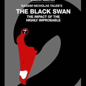 An Analysis of Nassim Nicholas Taleb's The Black Swan: The Impact of the Highly Improbable