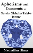 Aphorisms and Comments: On Nassim Nicholas Taleb's Incerto