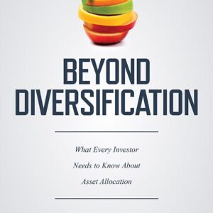 Beyond Diversification: What Every Investor Needs to Know About Asset Allocation